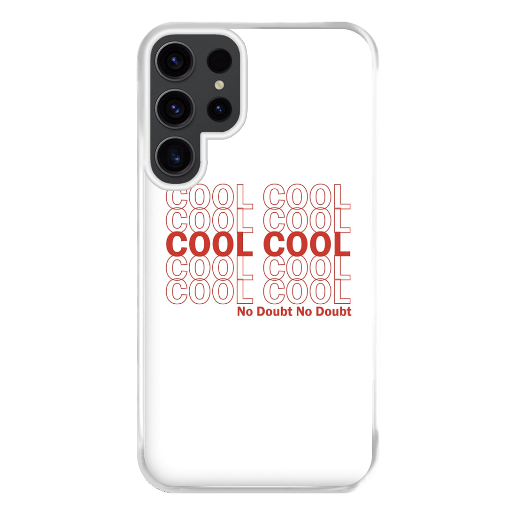 Cool Cool Cool No Doubt White - B99 Phone Case for Galaxy S23 Ultra