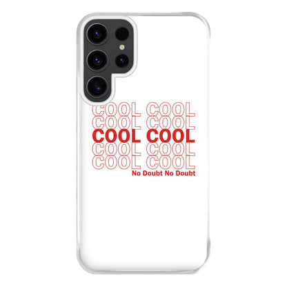 Cool Cool Cool No Doubt White - B99 Phone Case for Galaxy S23 Ultra