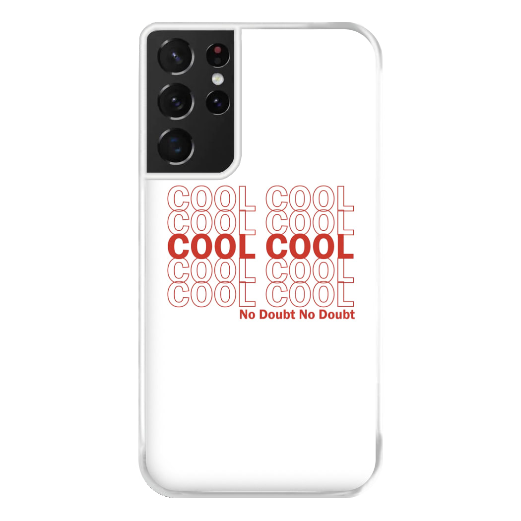 Cool Cool Cool No Doubt White - B99 Phone Case for Galaxy S21 Ultra