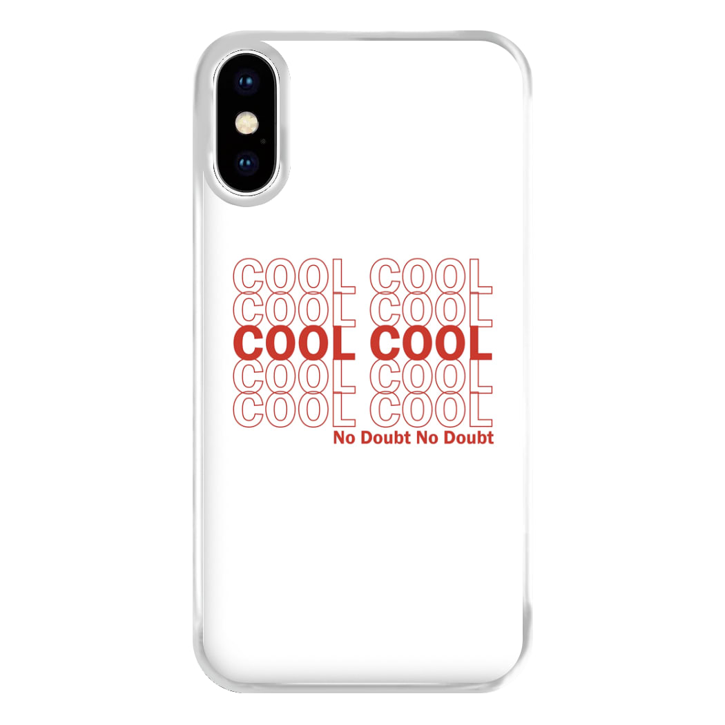 Cool Cool Cool No Doubt White - B99 Phone Case for iPhone XS Max