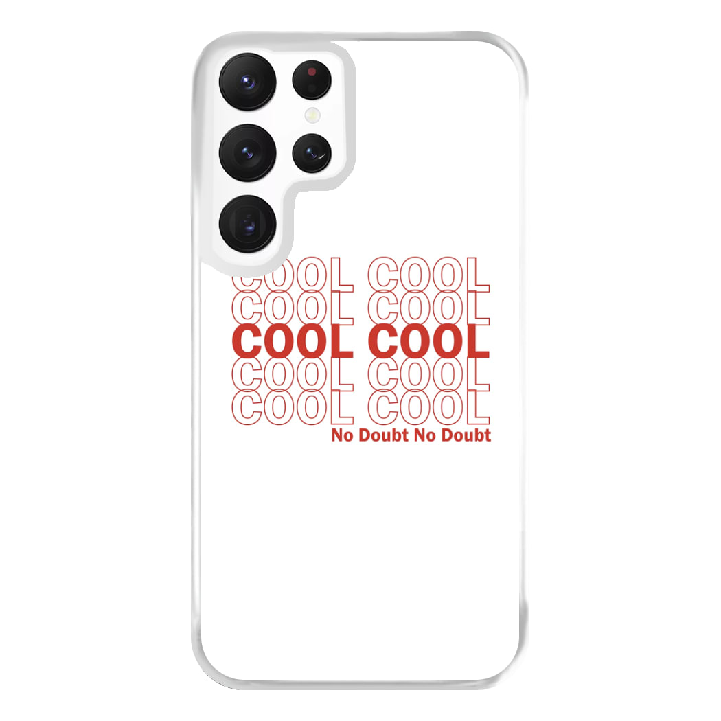 Cool Cool Cool No Doubt White - B99 Phone Case for Galaxy S22 Ultra