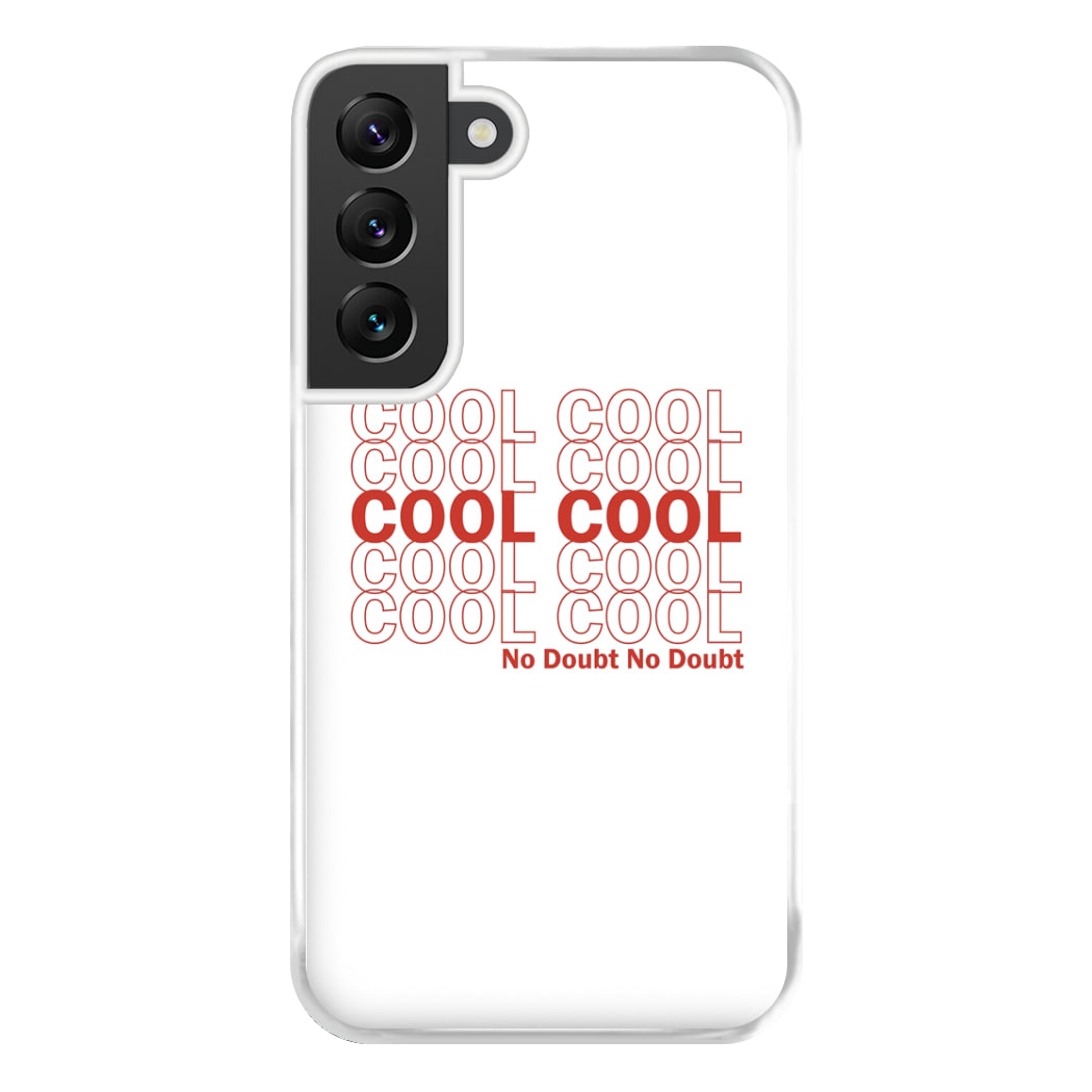 Cool Cool Cool No Doubt White - B99 Phone Case for Galaxy S22 Plus