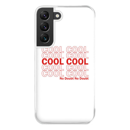 Cool Cool Cool No Doubt White - B99 Phone Case for Galaxy S22 Plus