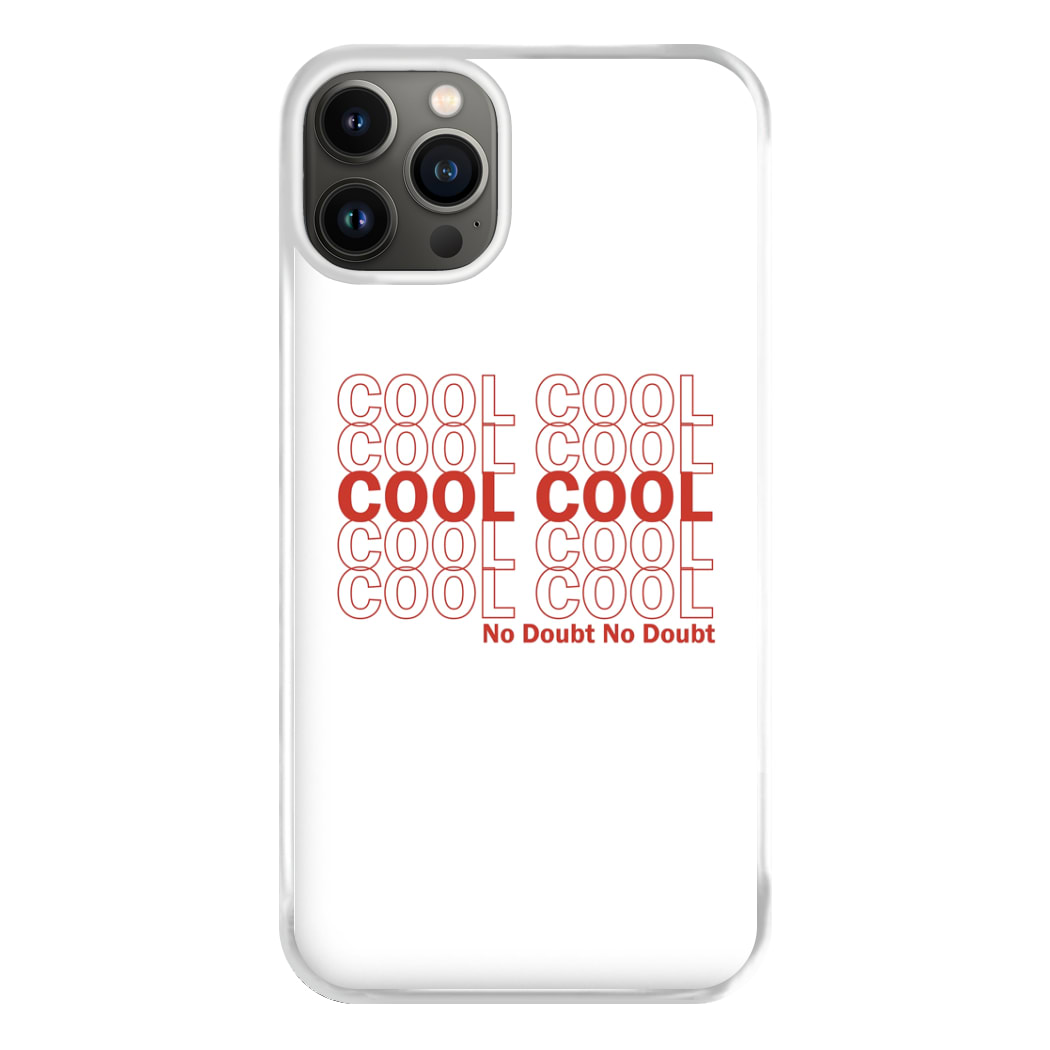 Cool Cool Cool No Doubt White - B99 Phone Case for iPhone 13