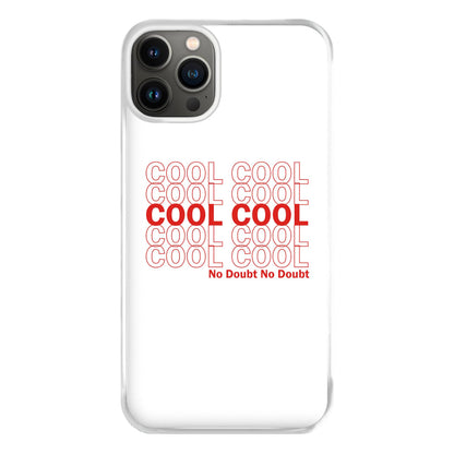 Cool Cool Cool No Doubt White - B99 Phone Case for iPhone 13