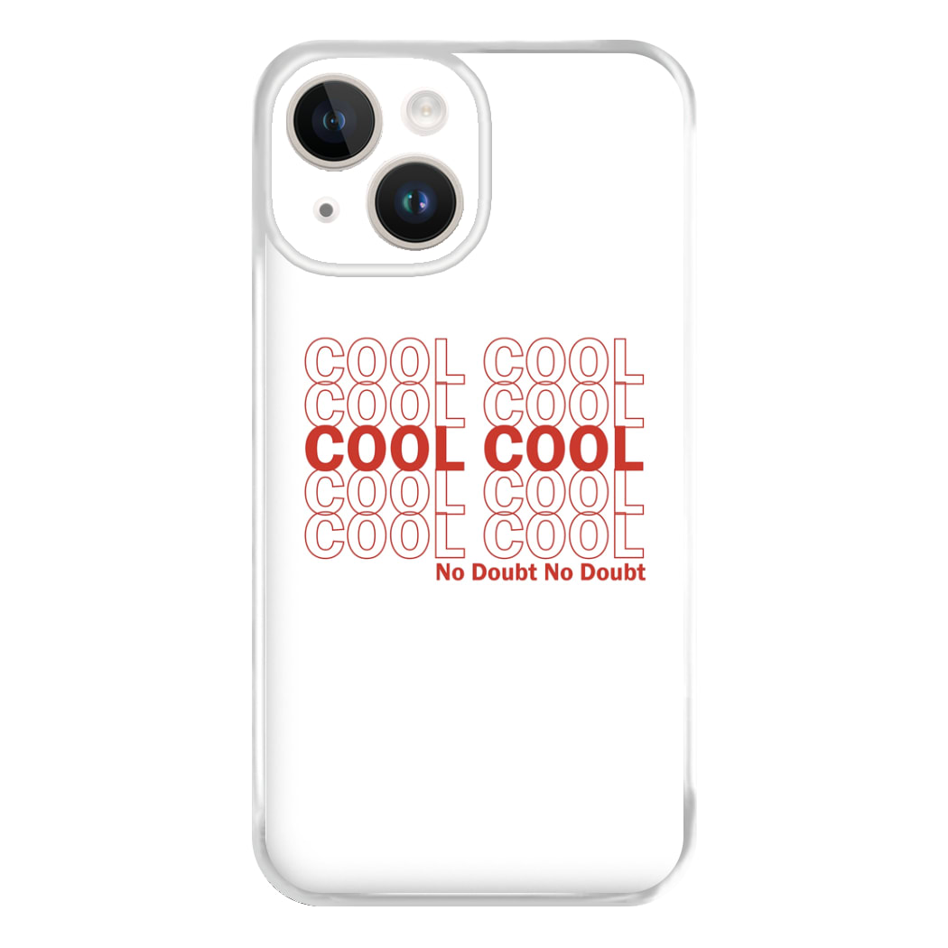 Cool Cool Cool No Doubt White - B99 Phone Case for iPhone 14