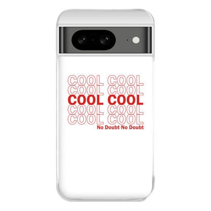 Cool Cool Cool No Doubt White - B99 Phone Case for Google Pixel 8