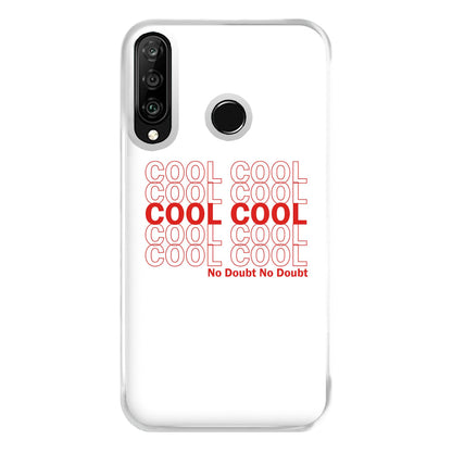 Cool Cool Cool No Doubt White - B99 Phone Case for Huawei P30 Lite