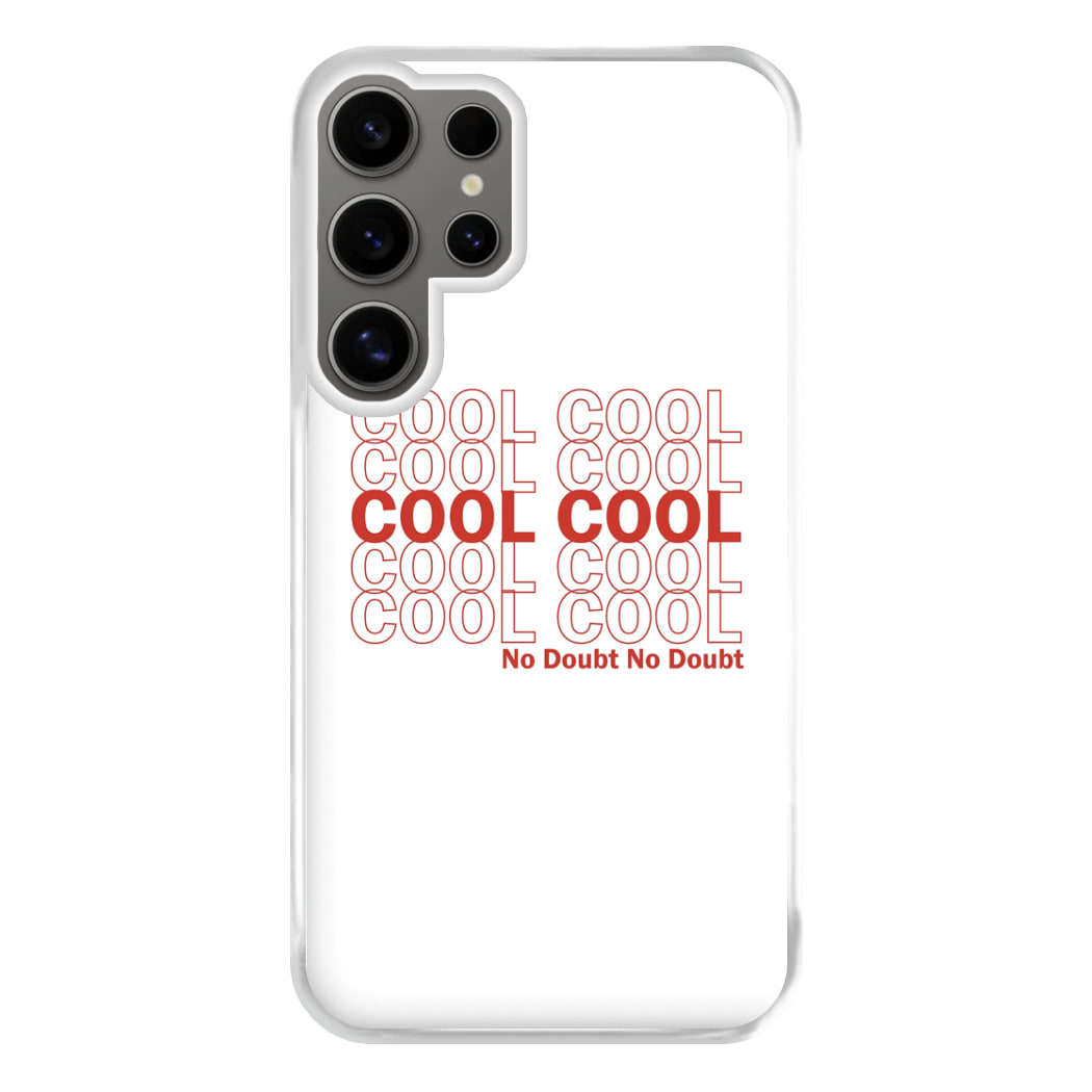 Cool Cool Cool No Doubt White - B99 Phone Case for Galaxy S24 Ultra