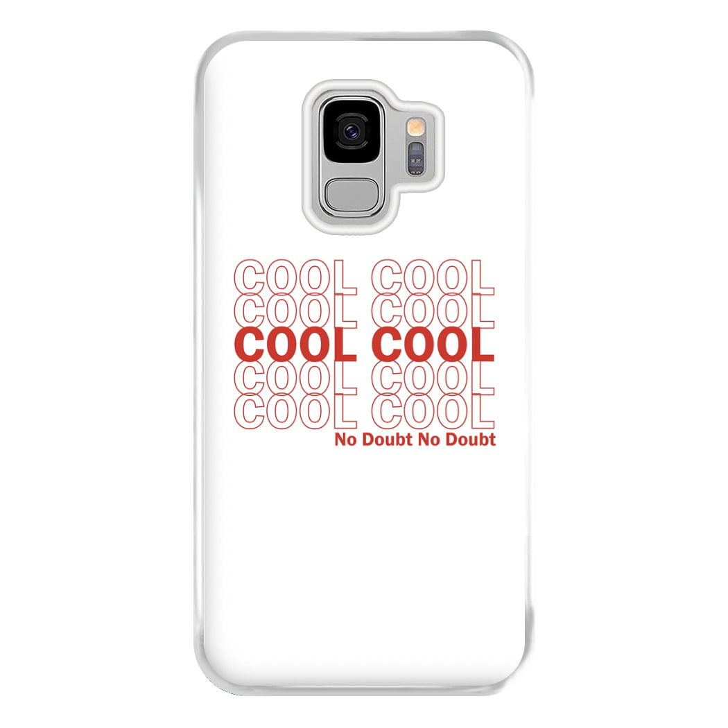 Cool Cool Cool No Doubt White - B99 Phone Case for Galaxy S9 Plus