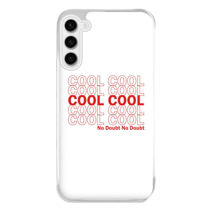 Cool Cool Cool No Doubt White - B99 Phone Case for Galaxy S23FE