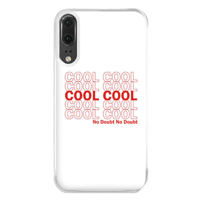 Cool Cool Cool No Doubt White - B99 Phone Case for Huawei P20