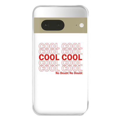 Cool Cool Cool No Doubt White - B99 Phone Case for Google Pixel 7a