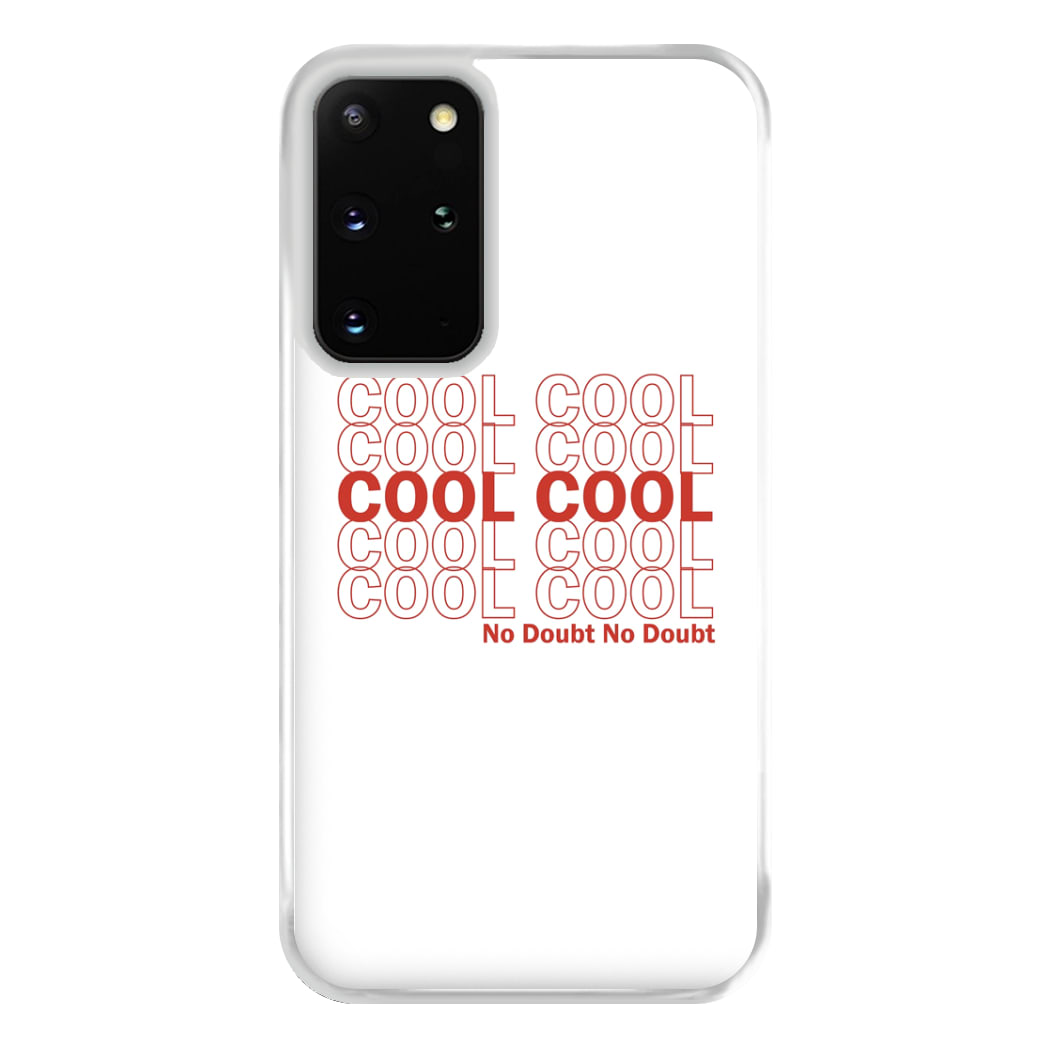 Cool Cool Cool No Doubt White - B99 Phone Case for Galaxy S20 Plus