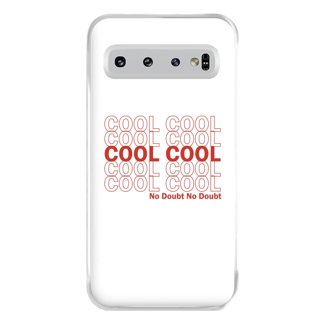 Cool Cool Cool No Doubt White - B99 Phone Case for Galaxy S10 Plus