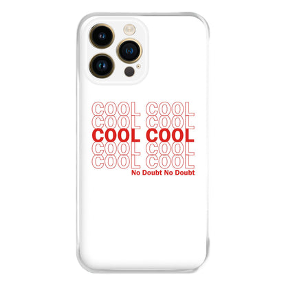 Cool Cool Cool No Doubt White - B99 Phone Case for iPhone 14 Pro Max