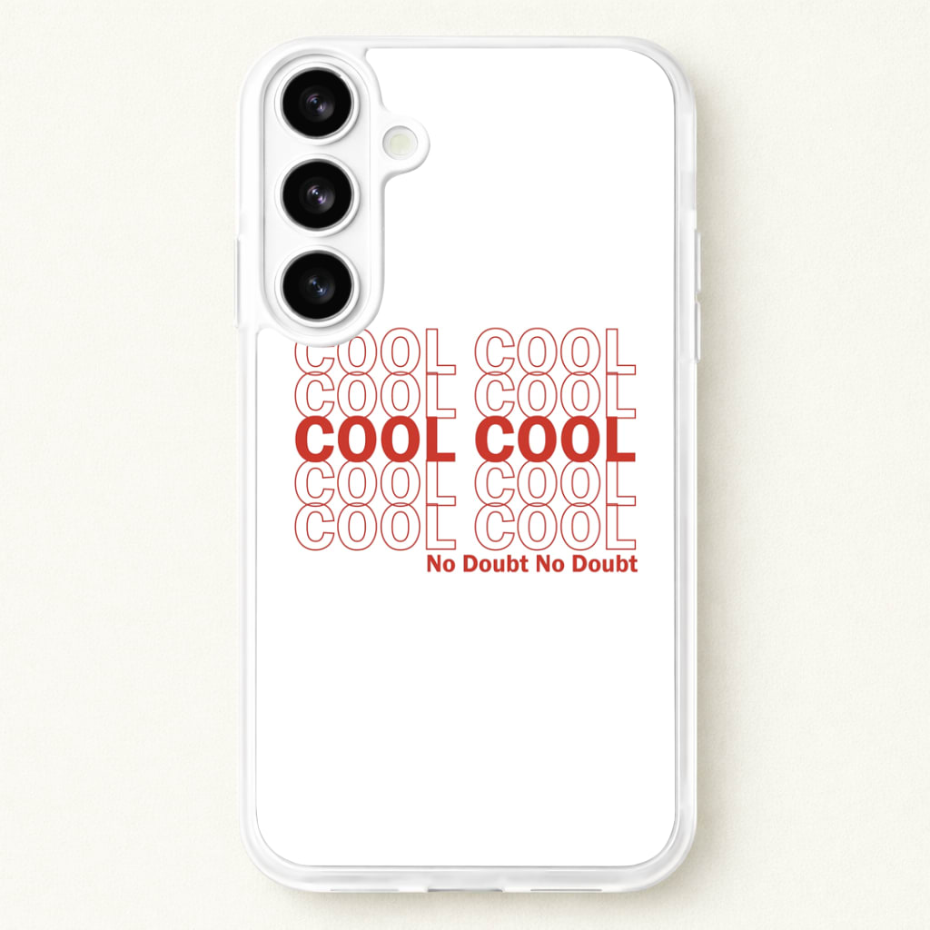 Cool Cool Cool No Doubt White - B99 Phone Case for Galaxy S26