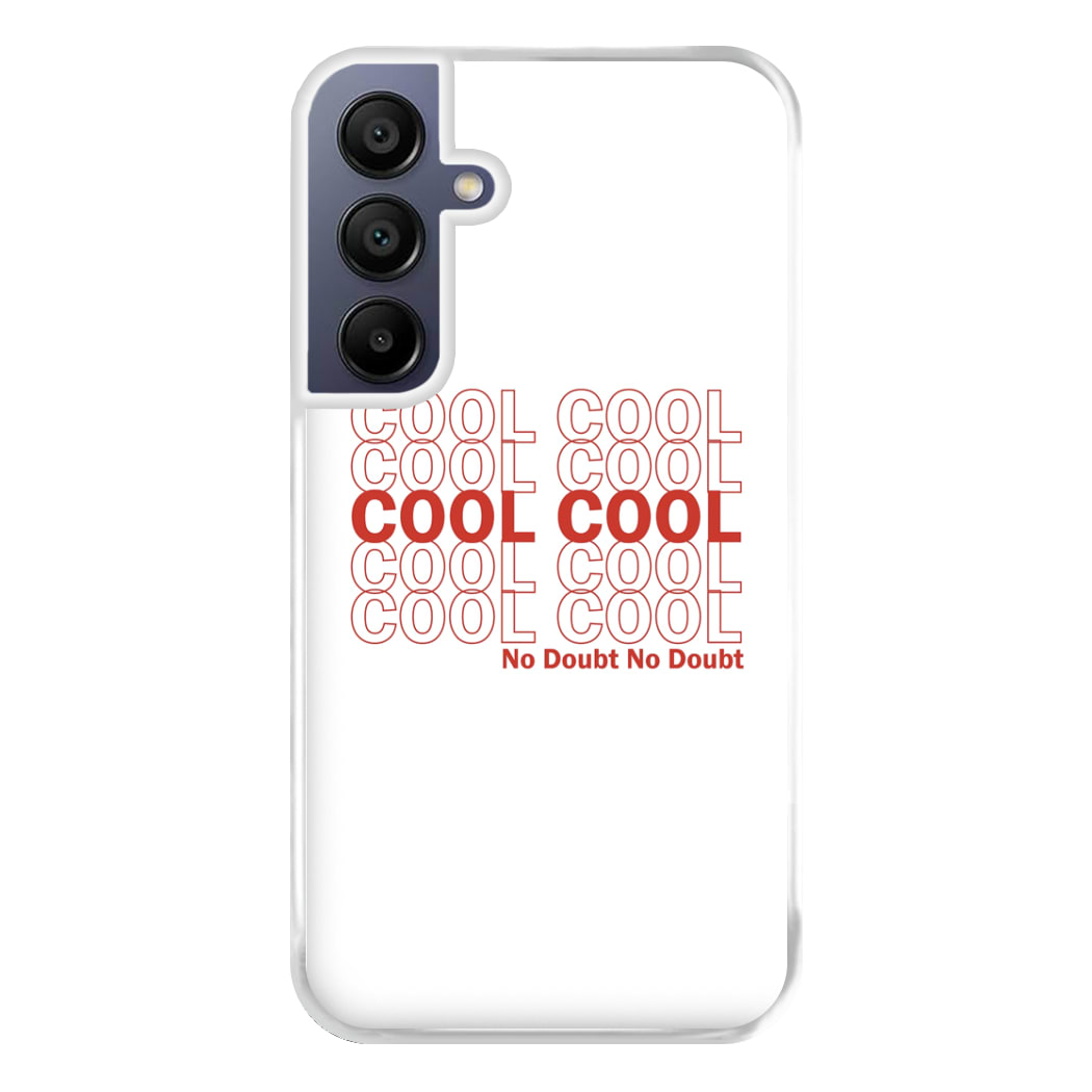 Cool Cool Cool No Doubt White - B99 Phone Case for Galaxy A16