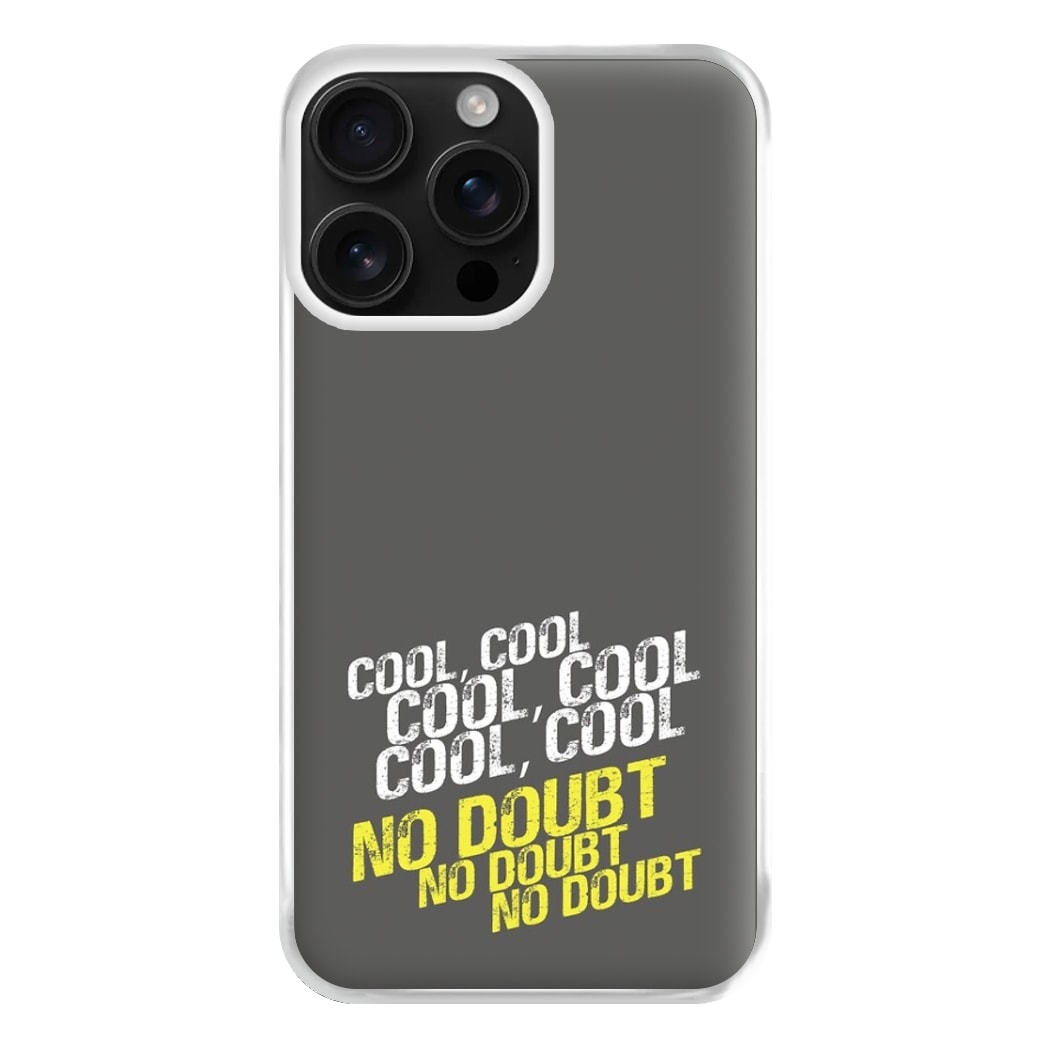 Cool Cool Cool No Doubt Grey - B99 Phone Case