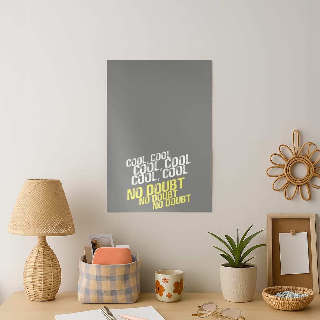 Cool Cool Cool No Doubt Grey - B99 Art Print