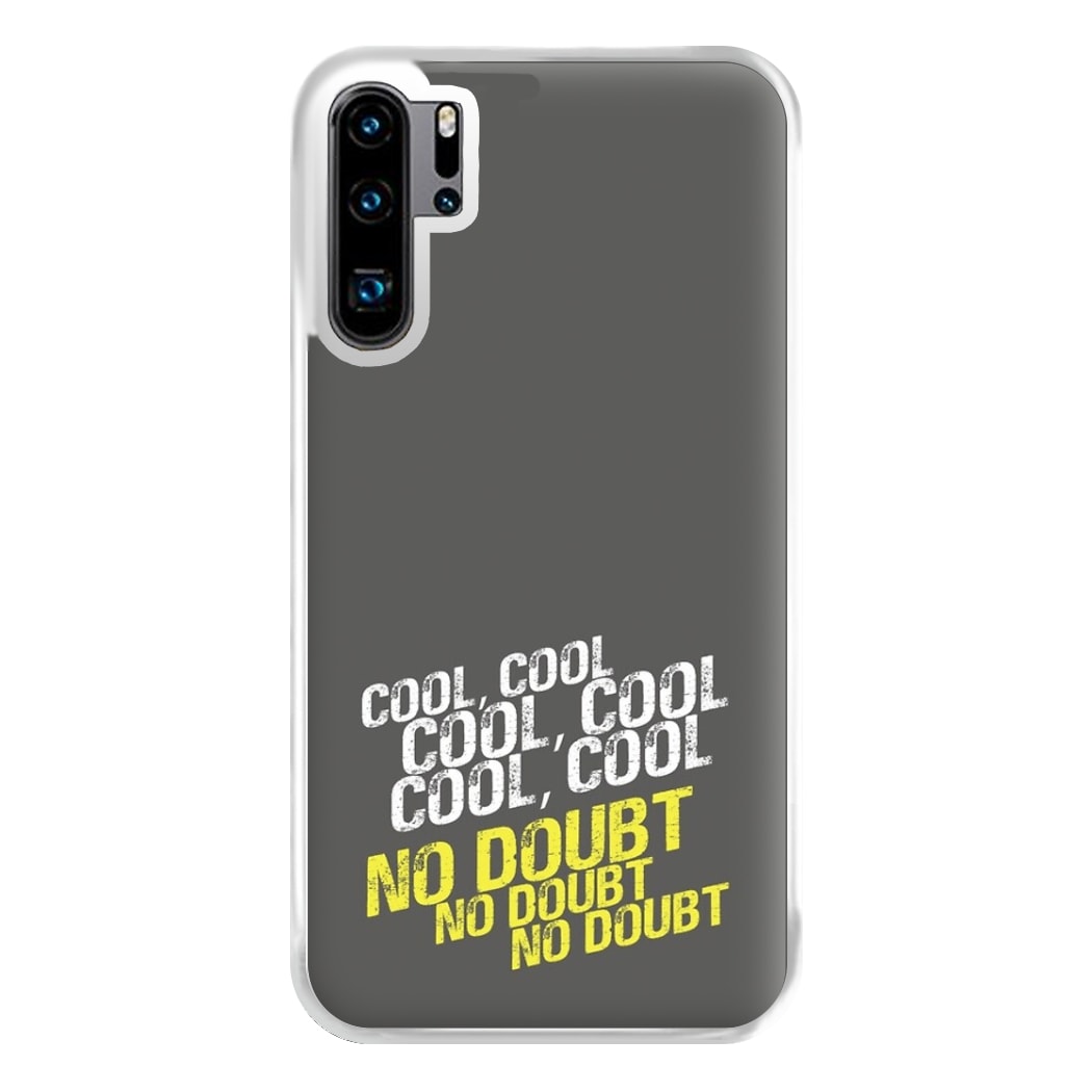 Cool Cool Cool No Doubt Grey - B99 Phone Case for Huawei P30 Pro