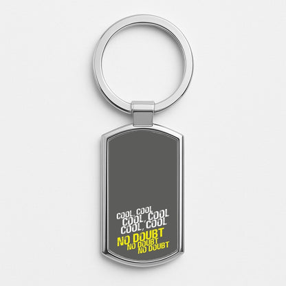 Cool Cool Cool No Doubt Grey - B99 Silver Keyring