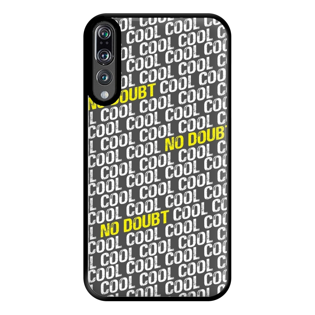 Cool Cool Cool No Doubt Pattern - B99 Phone Case for Huawei P20 Pro