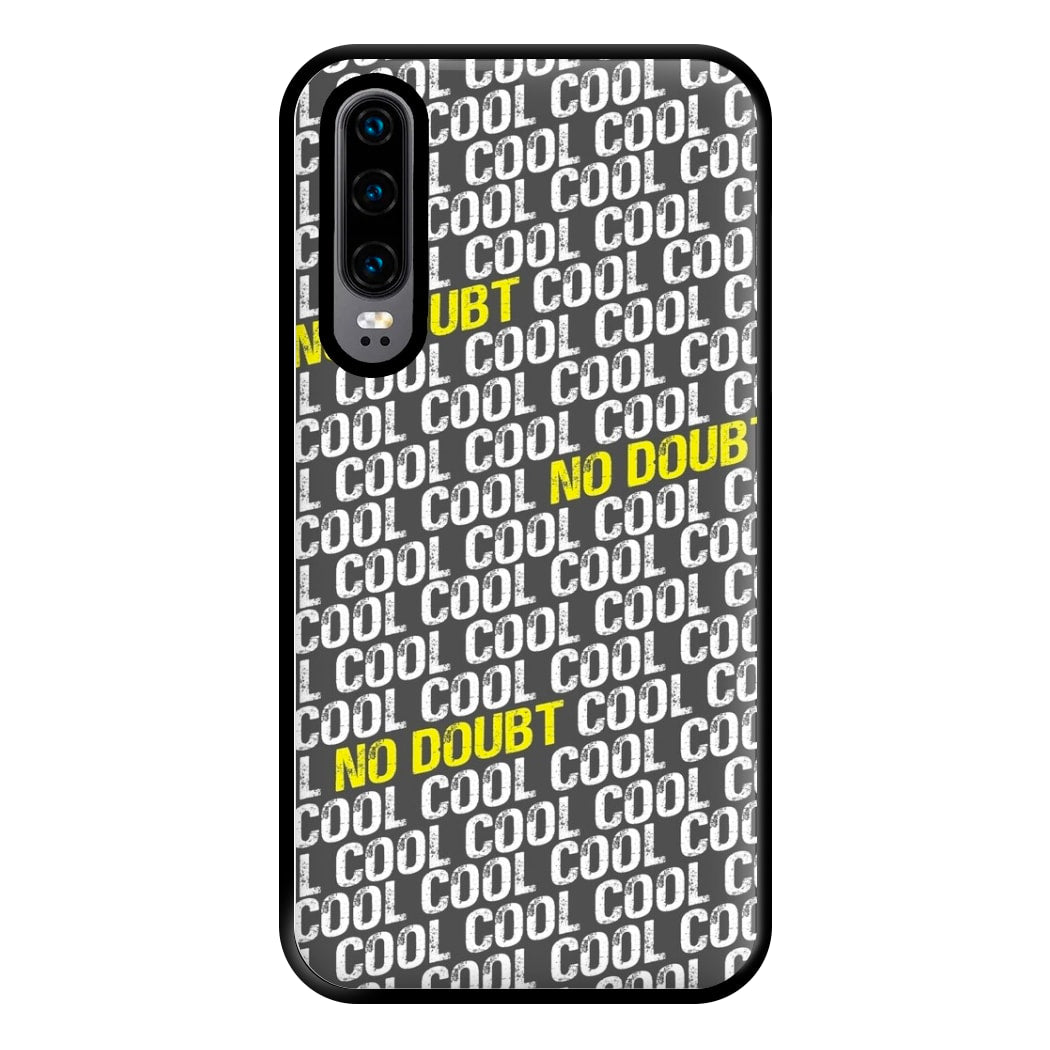 Cool Cool Cool No Doubt Pattern - B99 Phone Case for Huawei P30