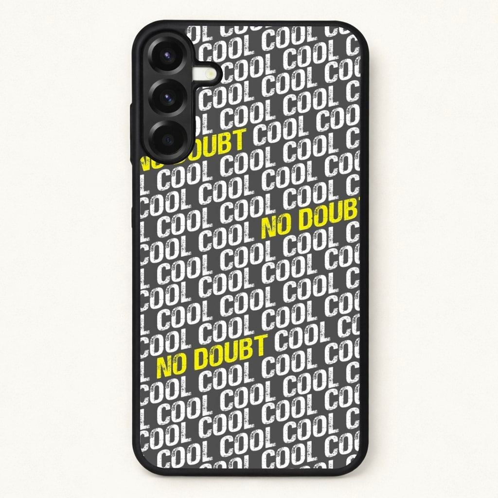 Cool Cool Cool No Doubt Pattern - B99 Phone Case for Galaxy A37