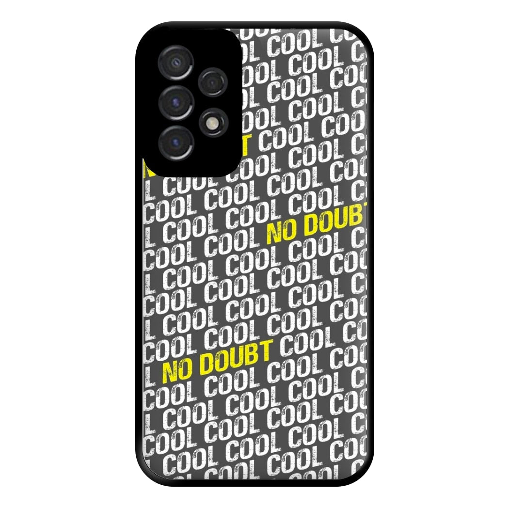 Cool Cool Cool No Doubt Pattern - B99 Phone Case for Galaxy A53