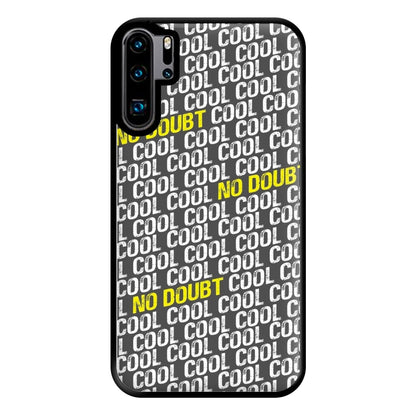 Cool Cool Cool No Doubt Pattern - B99 Phone Case for Huawei P30 Pro