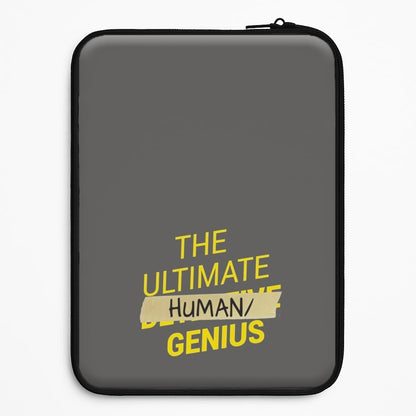 The Ultimate Human Genius - B99 Universal Laptop Sleeve