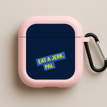 Eat A jerk, Pal - B99 Pink AirPods Case