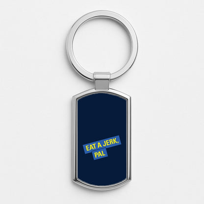 Eat A jerk, Pal - B99 Silver Keyring