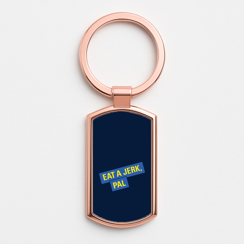 Eat A jerk, Pal - B99 Rose Gold Keyring