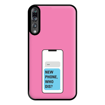 New Phone, Who Dis - B99 Phone Case for Huawei P20 Pro