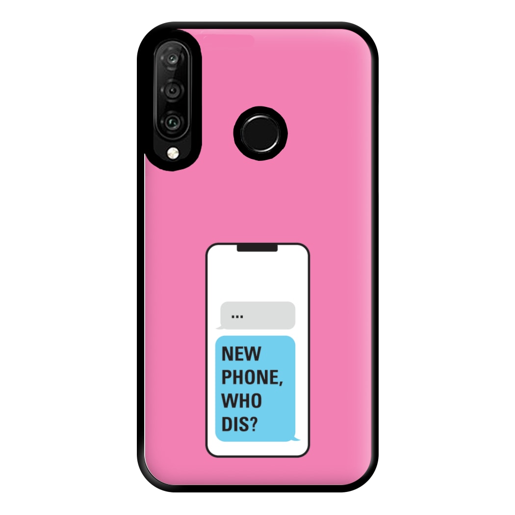 New Phone, Who Dis - B99 Phone Case for Huawei P30 Lite