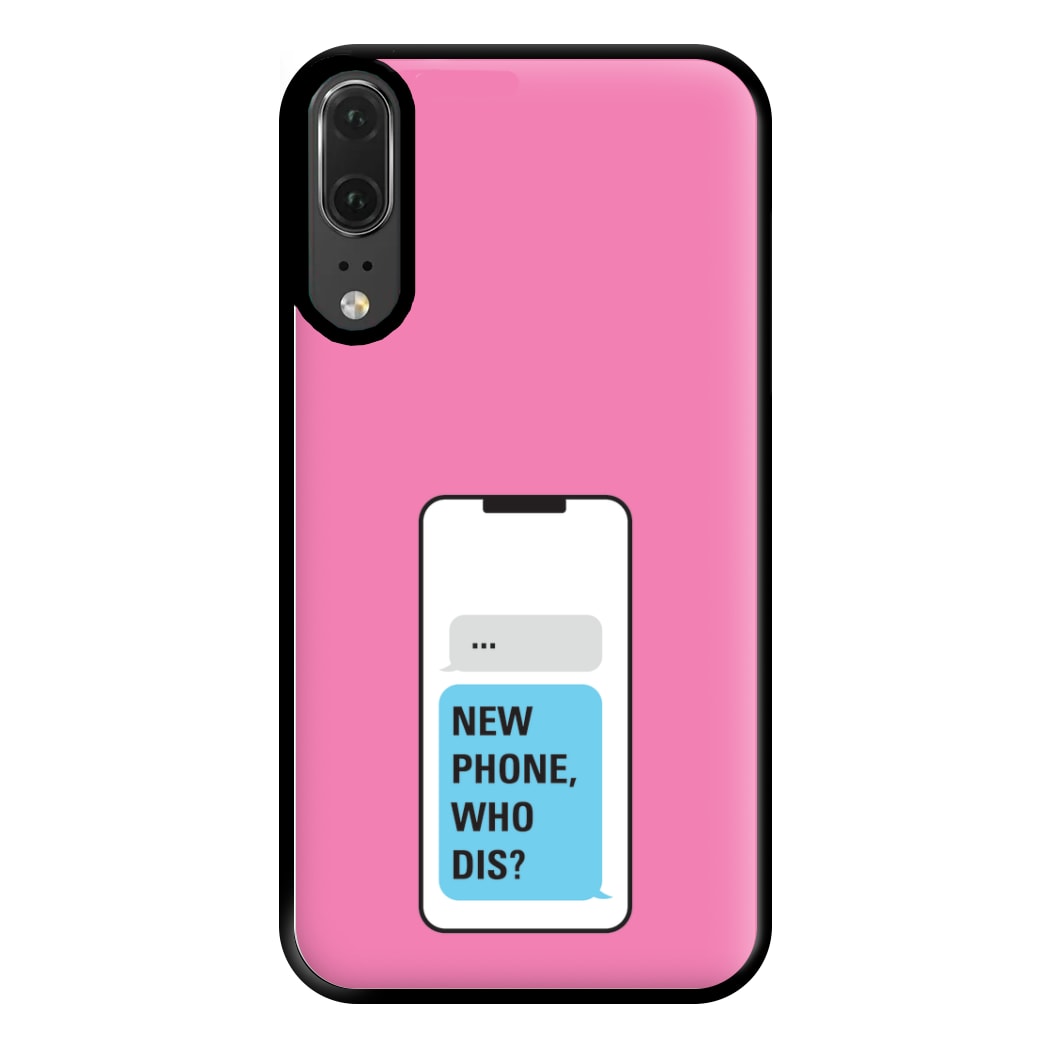 New Phone, Who Dis - B99 Phone Case for Huawei P20