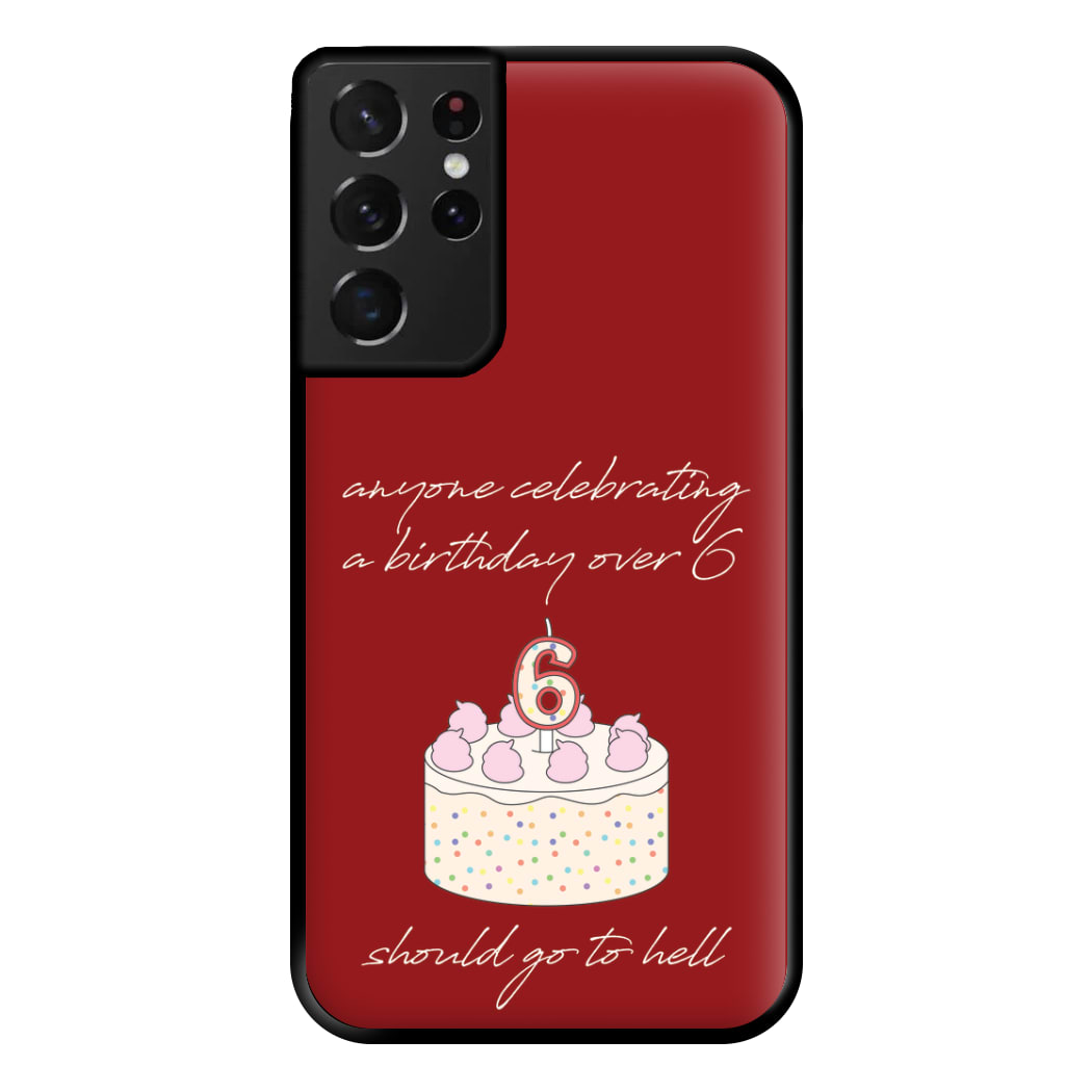 A Birthday Over 6 - B99 Phone Case for Galaxy S21 Ultra