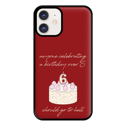 A Birthday Over 6 - B99 Phone Case for iPhone 11