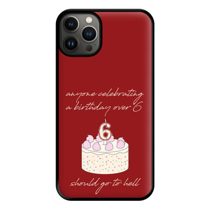 A Birthday Over 6 - B99 Phone Case for iPhone 13