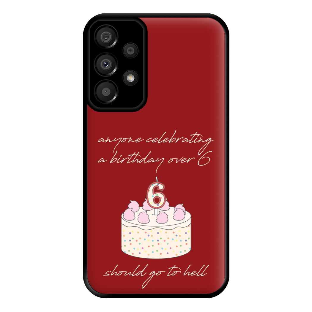 A Birthday Over 6 - B99 Phone Case for Galaxy A33