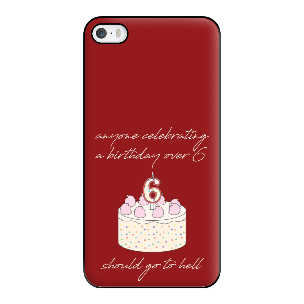 A Birthday Over 6 - B99 Phone Case for iPhone 5 / 5s / SE 2016