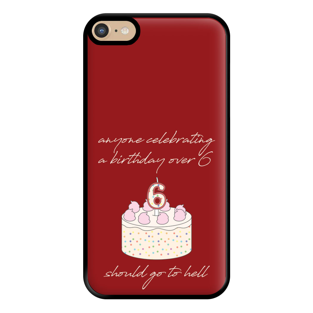 A Birthday Over 6 - B99 Phone Case for iPhone 6 Plus / 7 Plus / 8 Plus