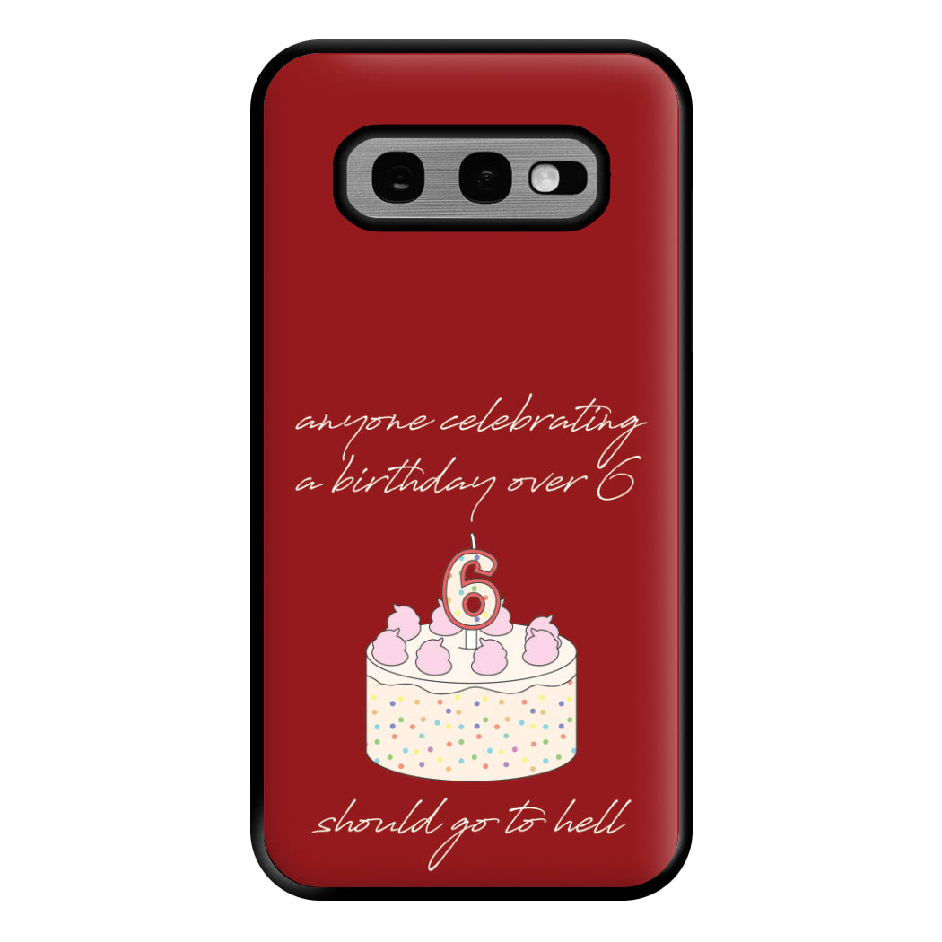 A Birthday Over 6 - B99 Phone Case for Galaxy S10e