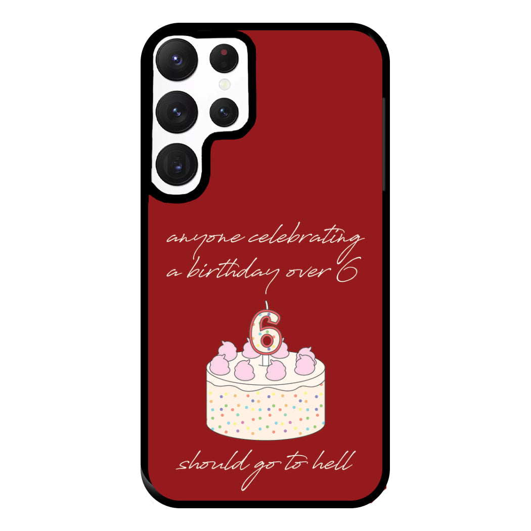 A Birthday Over 6 - B99 Phone Case for Galaxy S22 Ultra