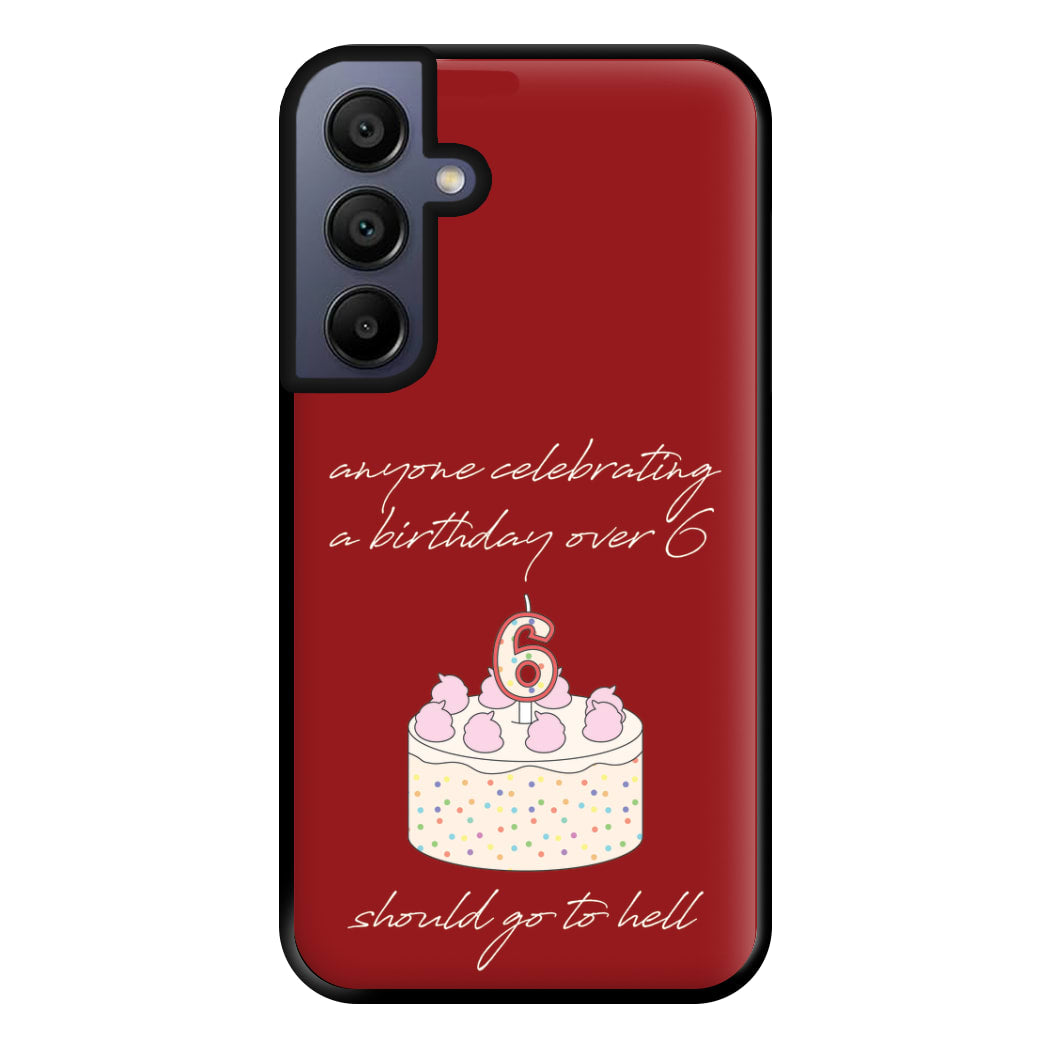 A Birthday Over 6 - B99 Phone Case for Galaxy A15