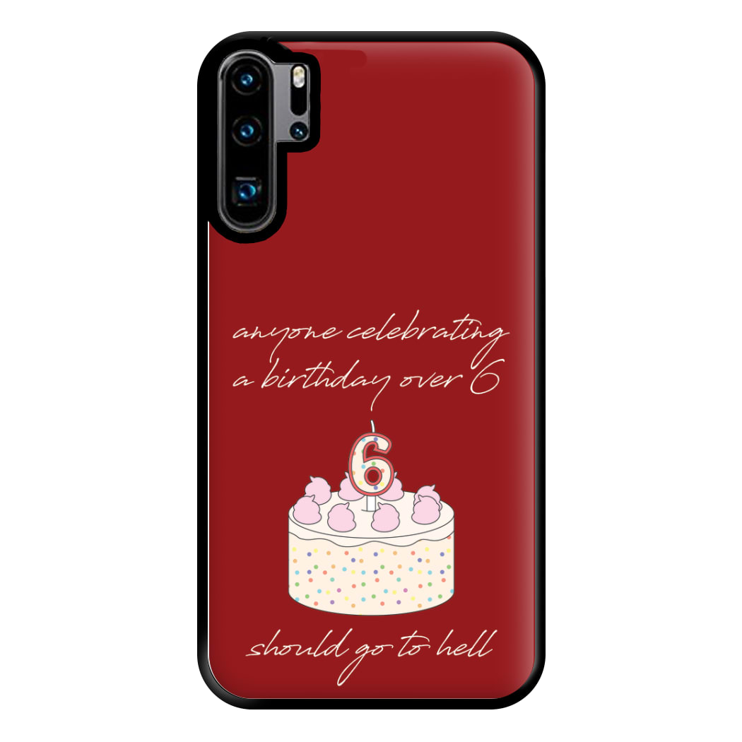 A Birthday Over 6 - B99 Phone Case for Huawei P30 Pro