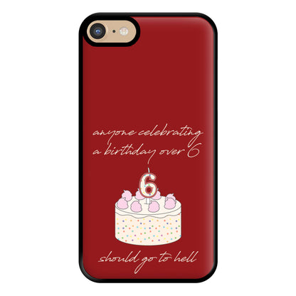 A Birthday Over 6 - B99 Phone Case for iPhone 6 / 7 / 8 / SE