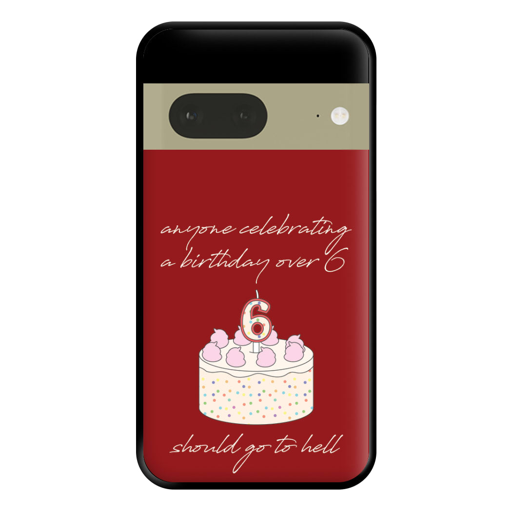 A Birthday Over 6 - B99 Phone Case for Google Pixel 7a